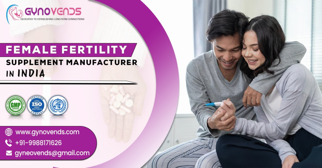 Female Fertility supplement Manufacturer