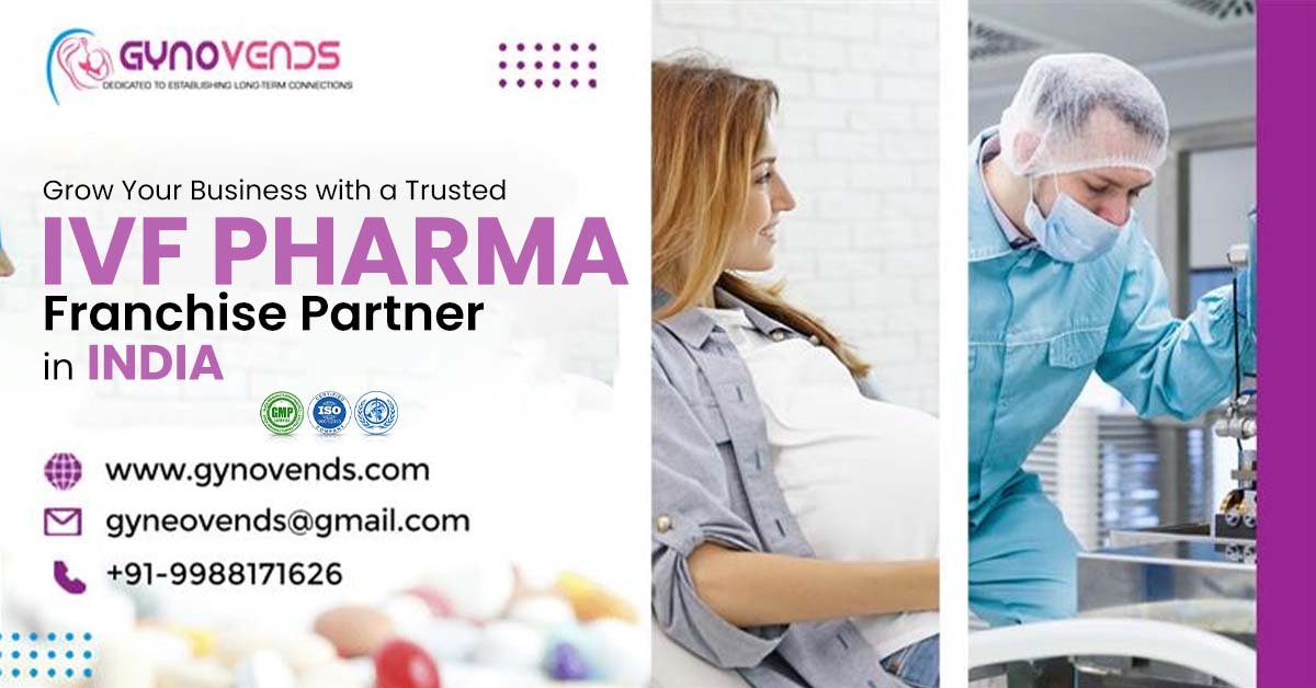 Grow Your Business with a Trusted IVF Pharma Franchise Partner in India | Gynovends