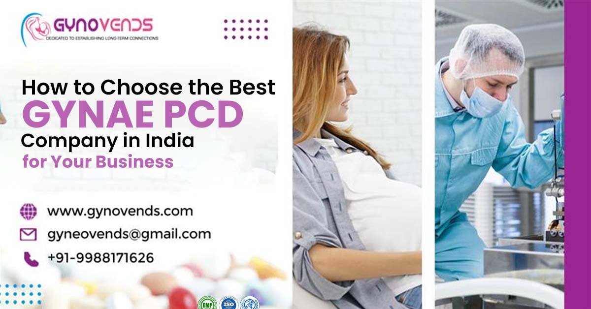 How to Choose the Best Gynae PCD Company in India for Your Business? | Gynovends